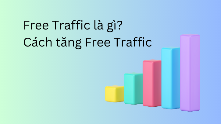 Free Traffic là gì? Cách tăng Free Traffic hiệu quả