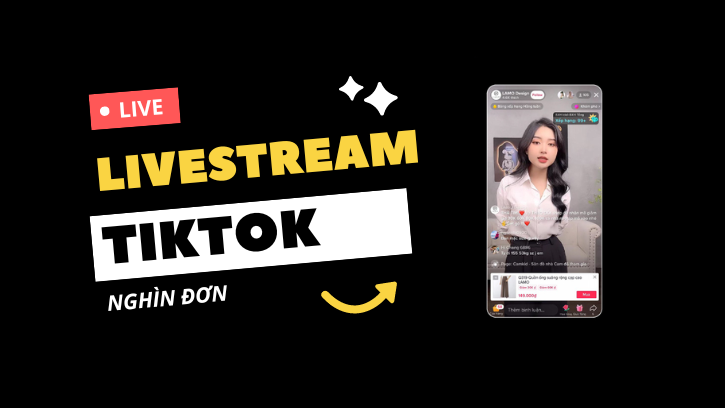 Cách livestream bán hàng nghìn đơn trên Tiktok